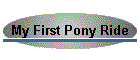 My First Pony Ride