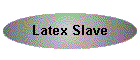 Latex Slave